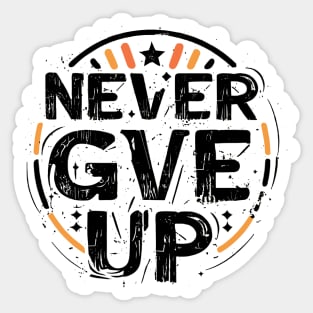 Never Give Up motivational words Sticker